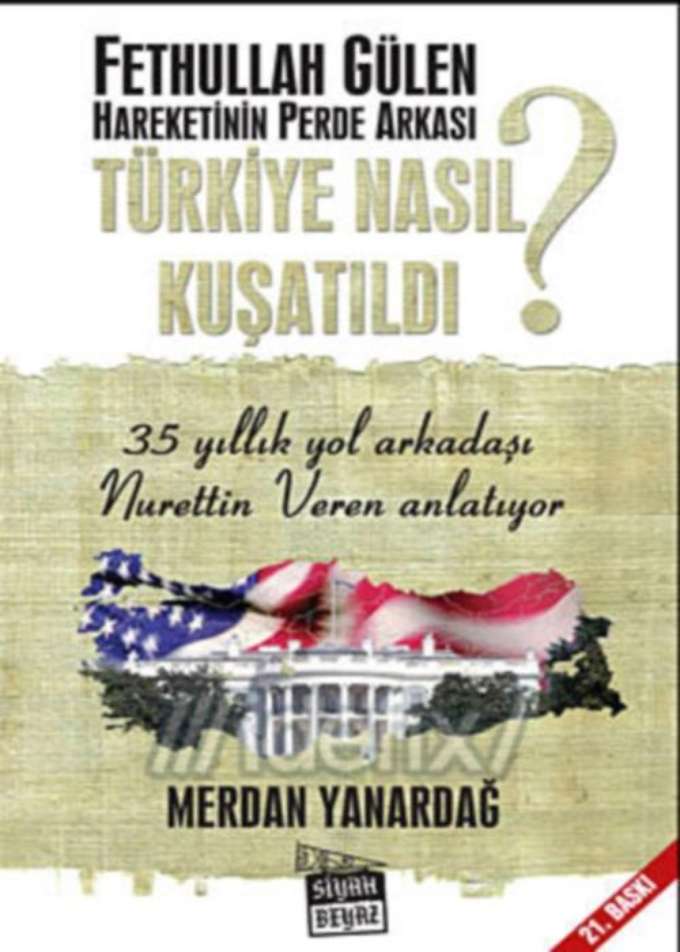 Türkiye Nasıl Kuşatıldı Fethullah Gülen Hareketinin Perde Arkası kapağı